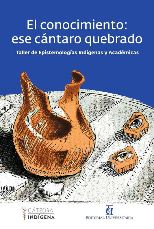 El conocimiento: ese cantaro quebrado | Sonia Montecinos