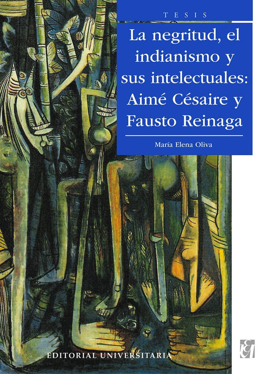 La Negritud, el indianismo y sus intelectuales: Aime Cesaire y Fausto Reinaga | MariaElena Oliva