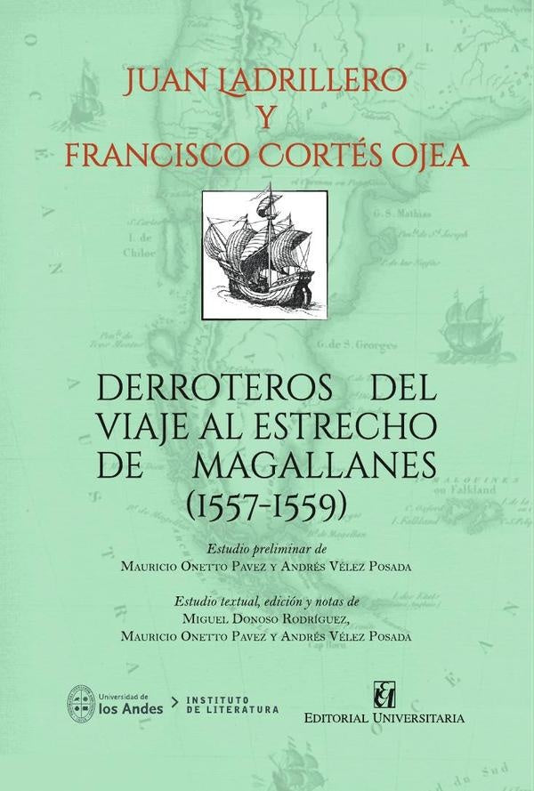 Derroteros del viaje al estrecho de Magallanes (1557-1559) | FranciscoCortes Ojea