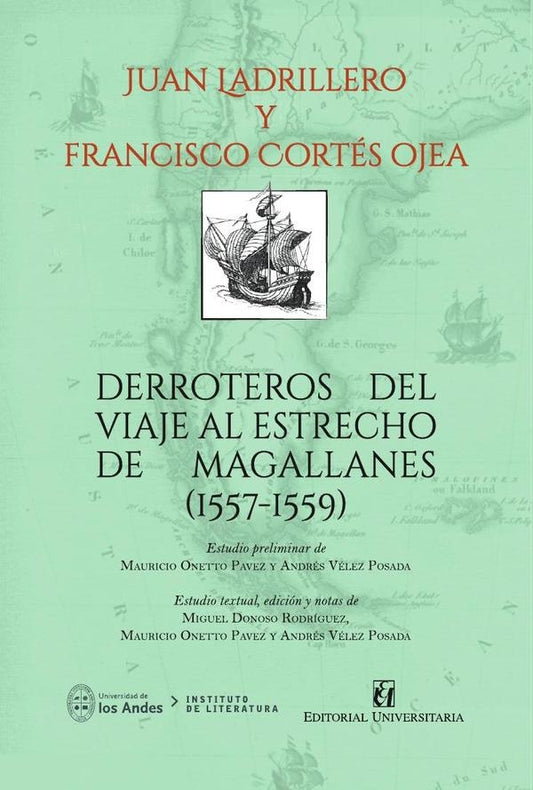 Derroteros del viaje al estrecho de Magallanes (1557-1559) | FranciscoCortes Ojea