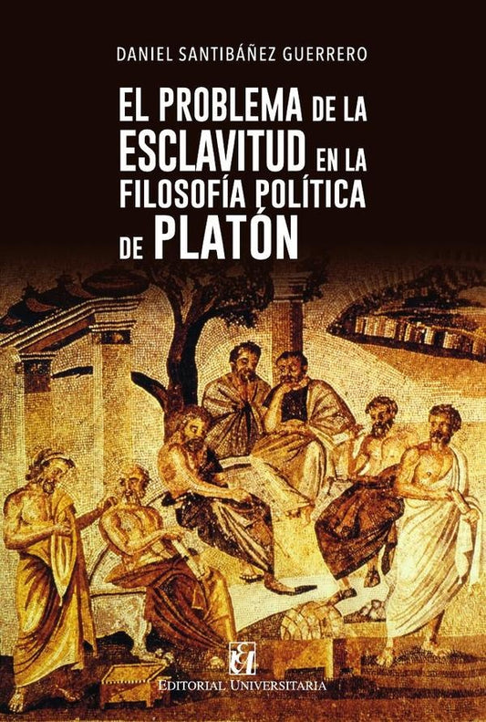 El problema de la esclavitud en la filosofia politica de Platon | DanielSantiba?ez Guerrero