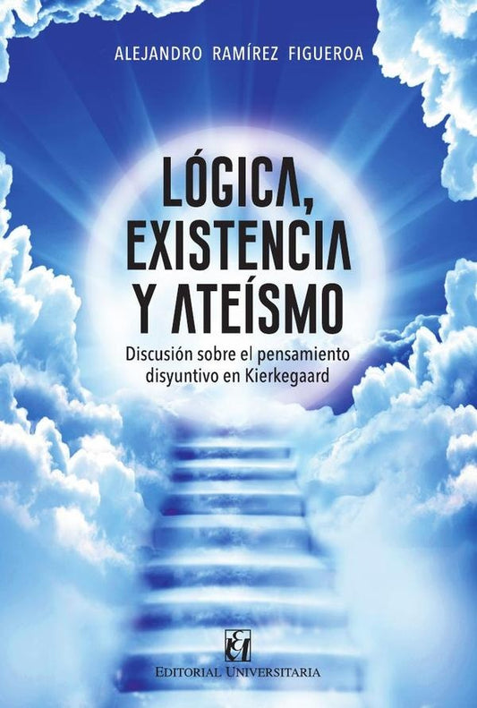 Logica, existencia y ateismo | AlejandroRamirez Figueroa