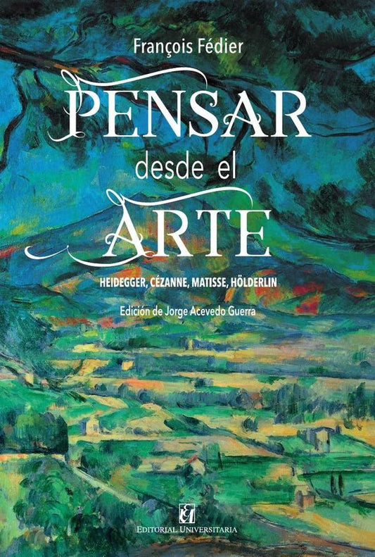 Pensar desde el arte | Fran?ois Fedier