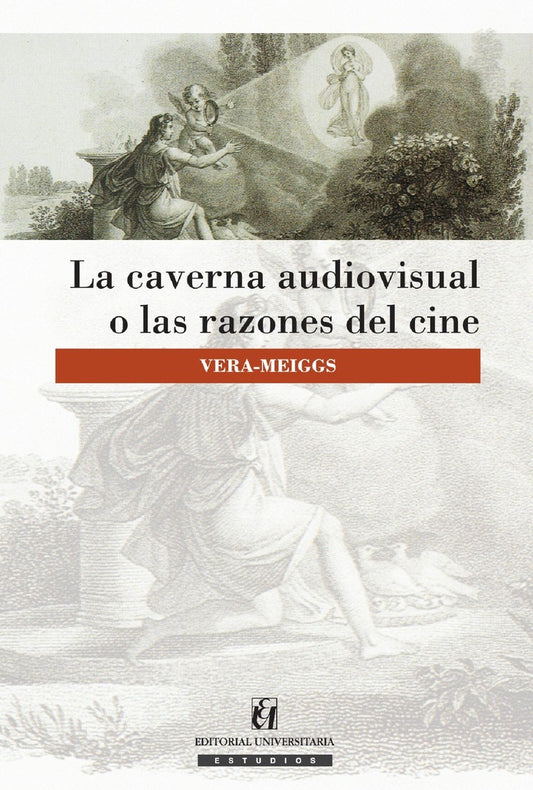 La caverna audiovisual o las razones del cine | David Vera-Meiggs