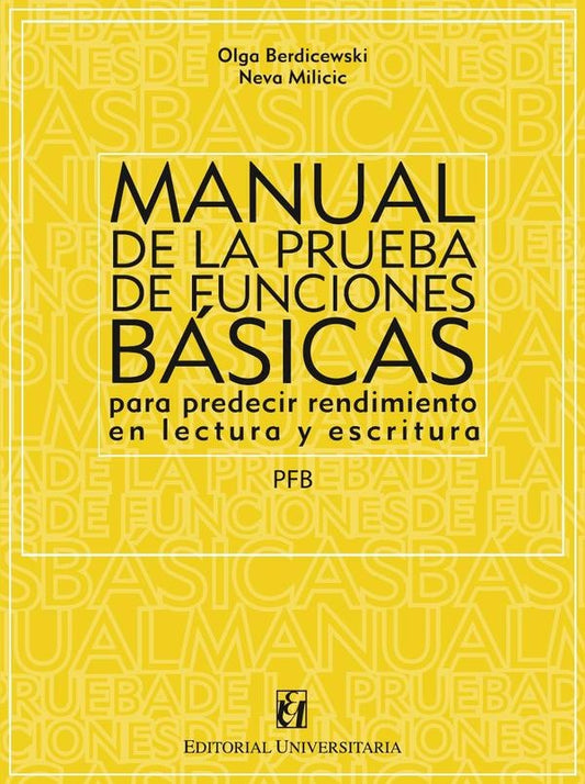 Manual de la prueba de funciones basicas para predecir rendimiento en lectura y escritura | Olga Berdicewski