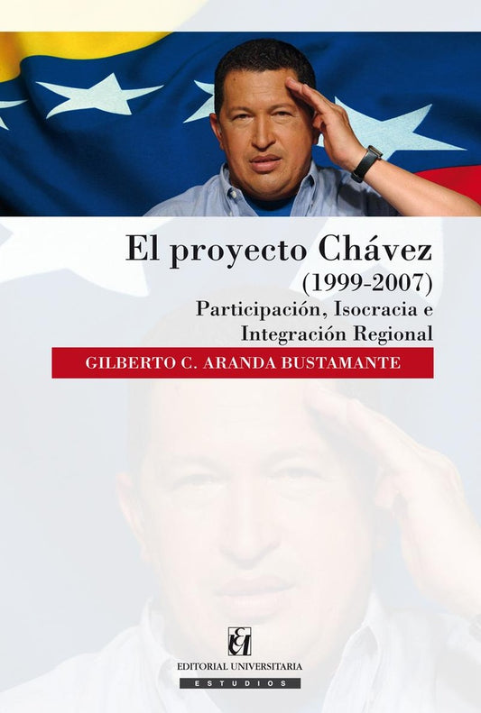 El proyecto Chavez (1999-2007) | GilbertoCristianAranda Bustamante