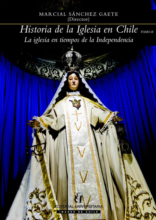Historia de la Iglesia en Chile. Tomo II | MarcialSanchez Gaete