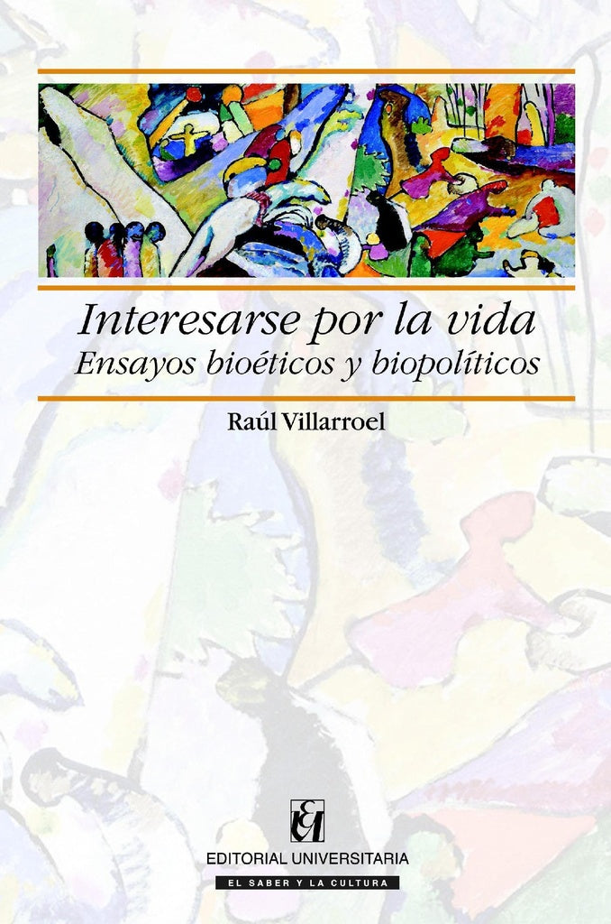 Interesarse por la vida | Raul Villarroel