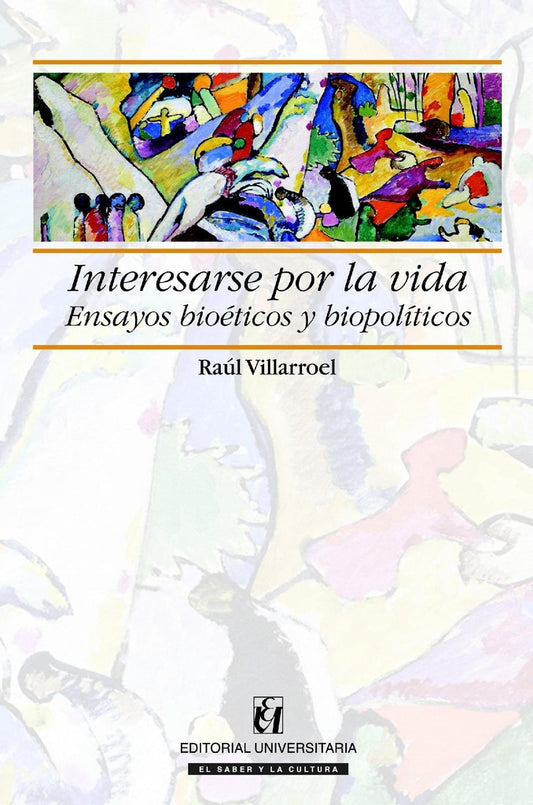 Interesarse por la vida | Raul Villarroel