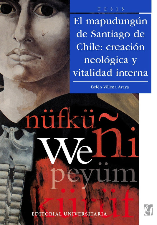 El mapudungun de Santiago de Chile: creacion neologica y vitalidad interna | Belen Villena