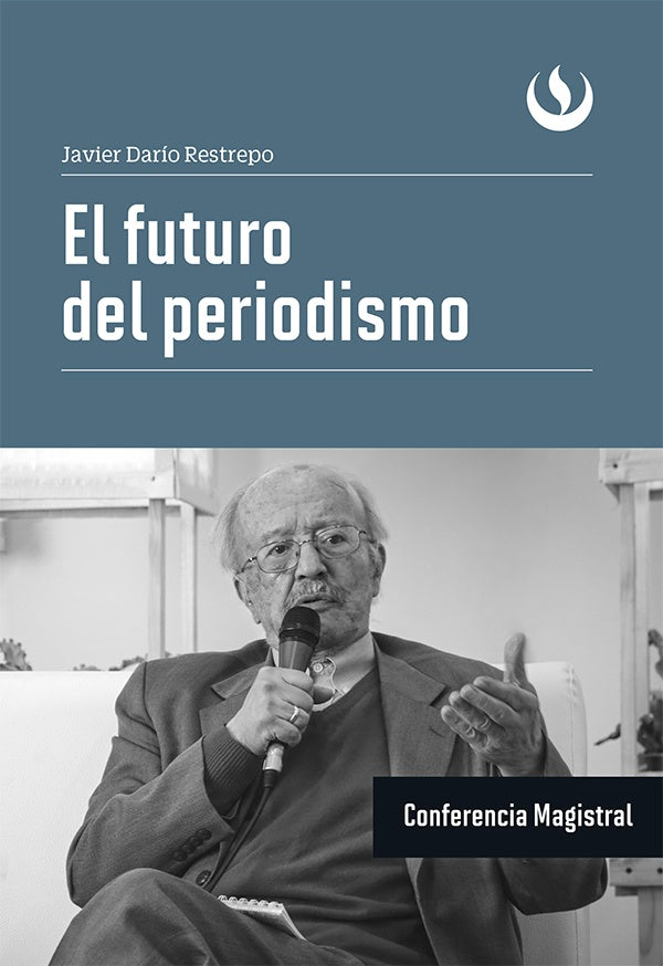 El futuro del periodismo | JavierDario Restrepo