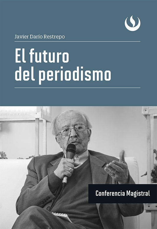 El futuro del periodismo | JavierDario Restrepo