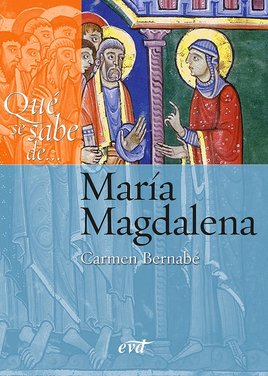 Que se sabe de... Maria Magdalena | CarmenBernabe Ubieta