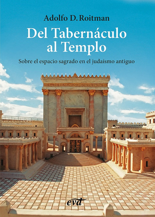 Del Tabernaculo al Templo | AdolfoD. Roitman