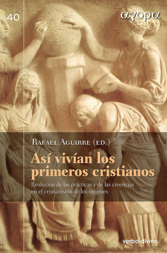 Asi vivian los primeros cristianos | RafaelAguirre Monasterio
