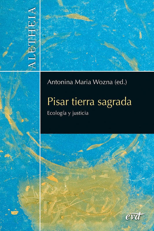 Pisar tierra sagrada | AntoninaMaria Wozna