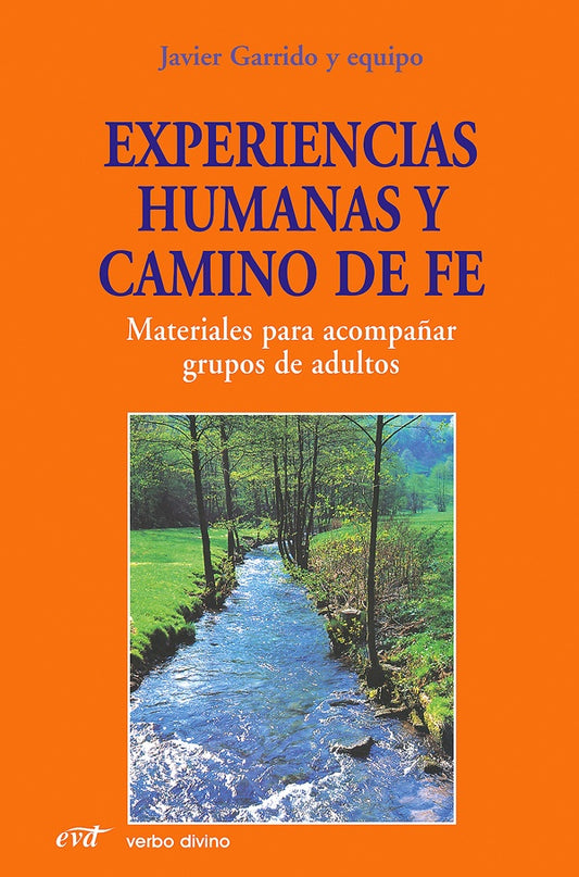 Experiencias humanas y camino de fe | JavierGarrido Goitia