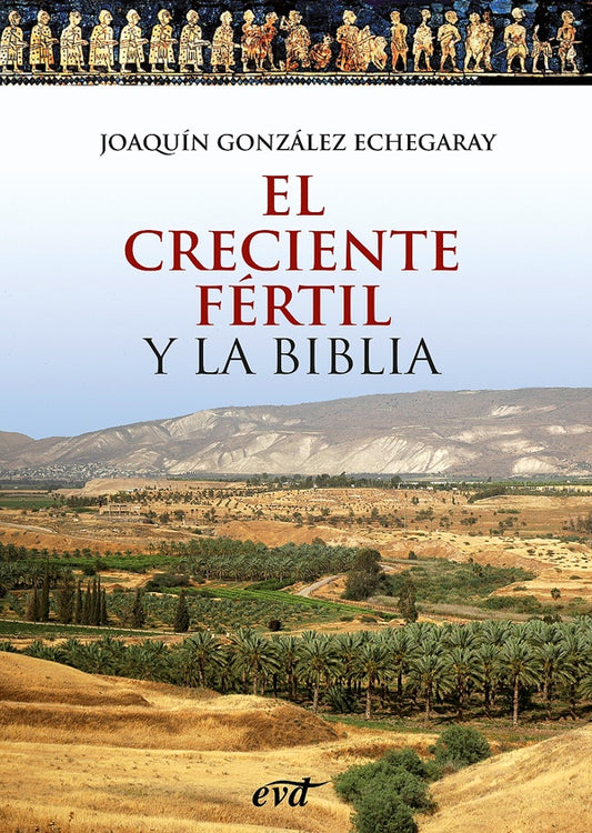 El Creciente Fertil y la Biblia | JoaquinGonzalez Echegaray