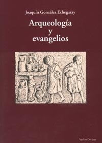 Arqueologia y evangelios | JoaquinGonzalez Echegaray