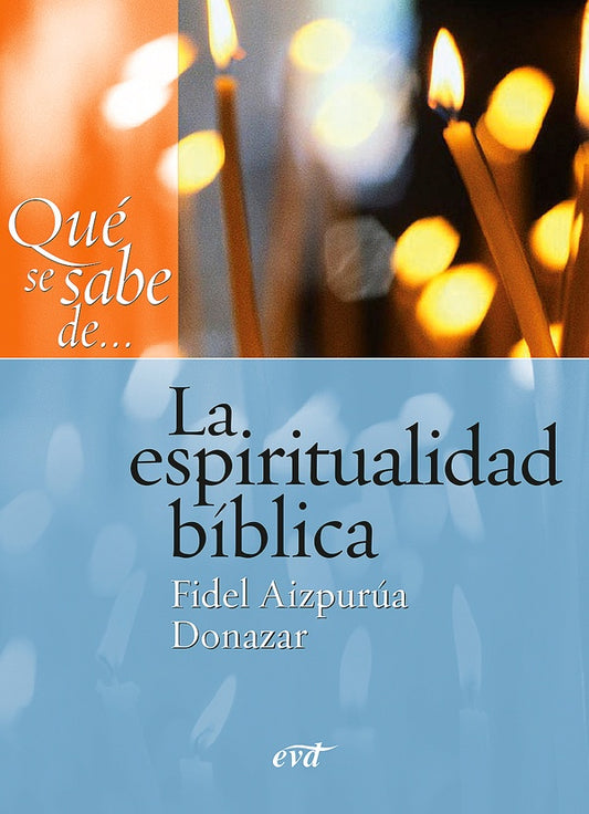 Que se sabe de... La espiritualidad biblica | FidelAizpurua Donazar