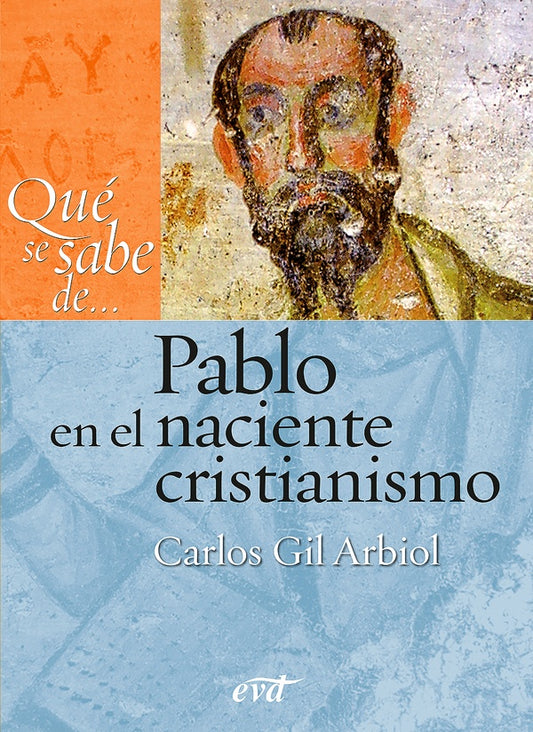 Que se sabe de... Pablo en el naciente cristianismo | CarlosGil Arbiol