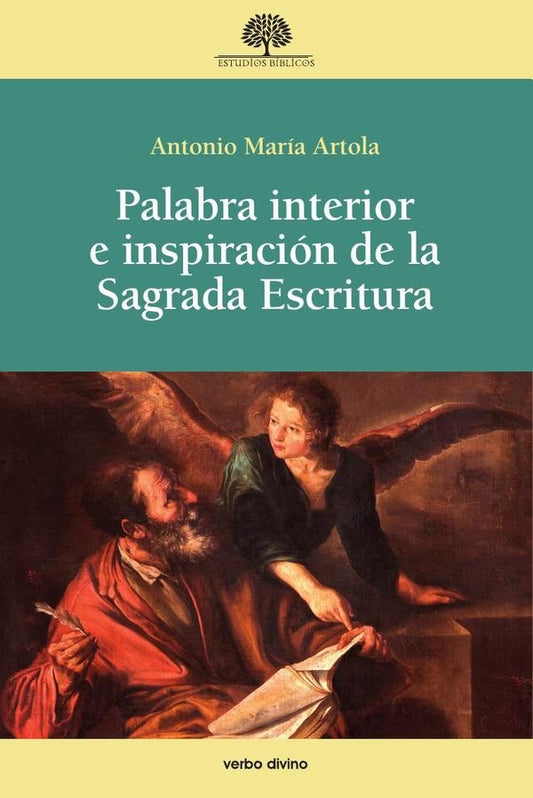 Palabra interior e inspiracion de la Sagrada Escritura | AntonioMariaArtola Arbiza