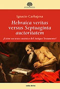 Hebraica veritas versus Septuaginta auctoritatem | IgnacioCarbajosa Perez