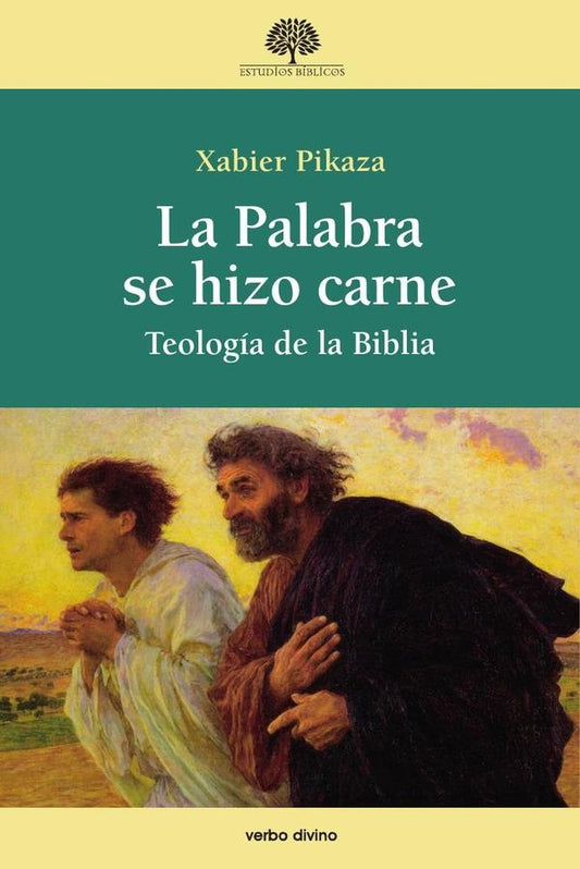 La Palabra se hizo carne | XabierPikaza Ibarrondo