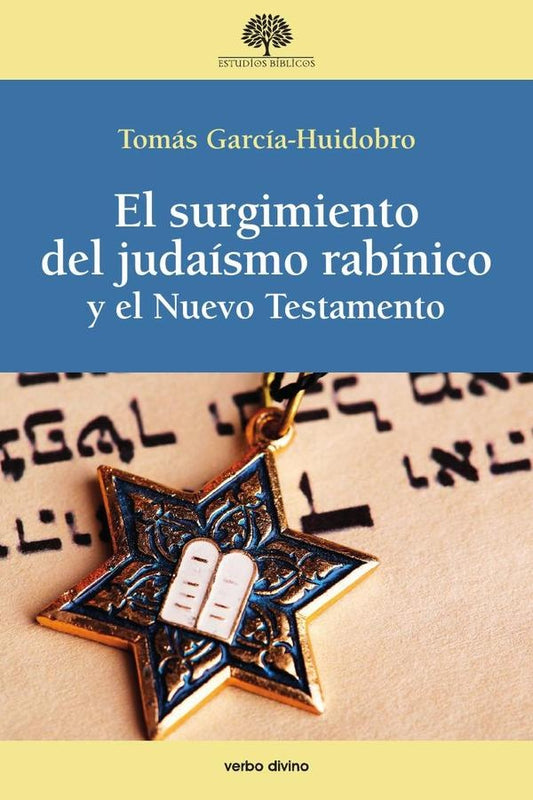 El surgimiento del judaismo rabinico y el Nuevo Testamento | TomasGarcia-Huidobro Rivas