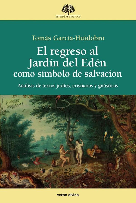 El regreso al Jardin del Eden como simbolo de salvacion | TomasGarcia-Huidobro Rivas