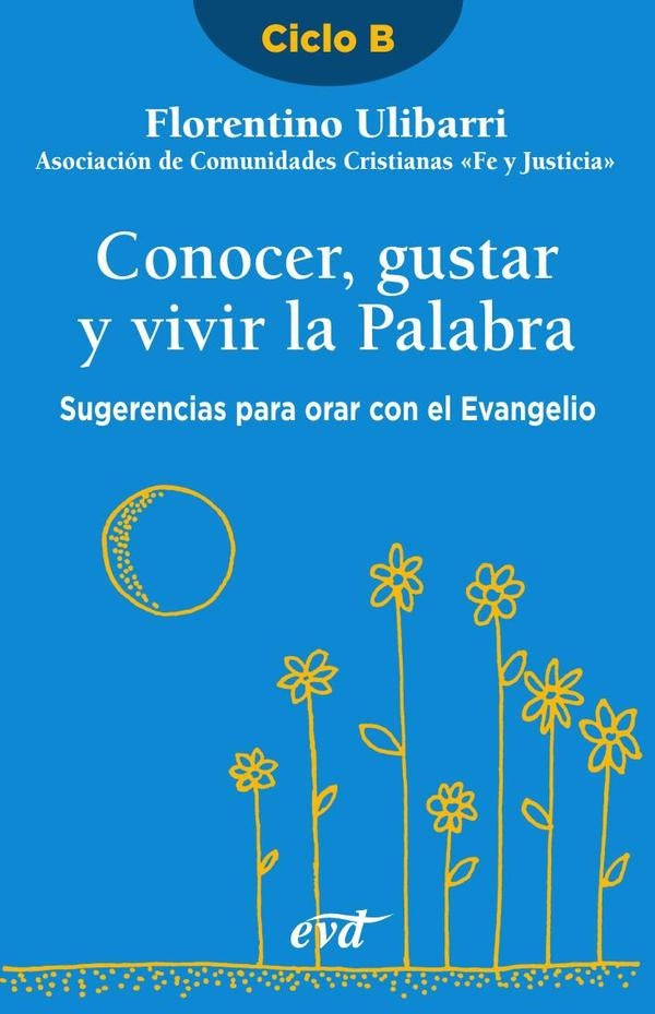 Conocer, gustar y vivir la Palabra | FlorentinoUlibarri Fernandez