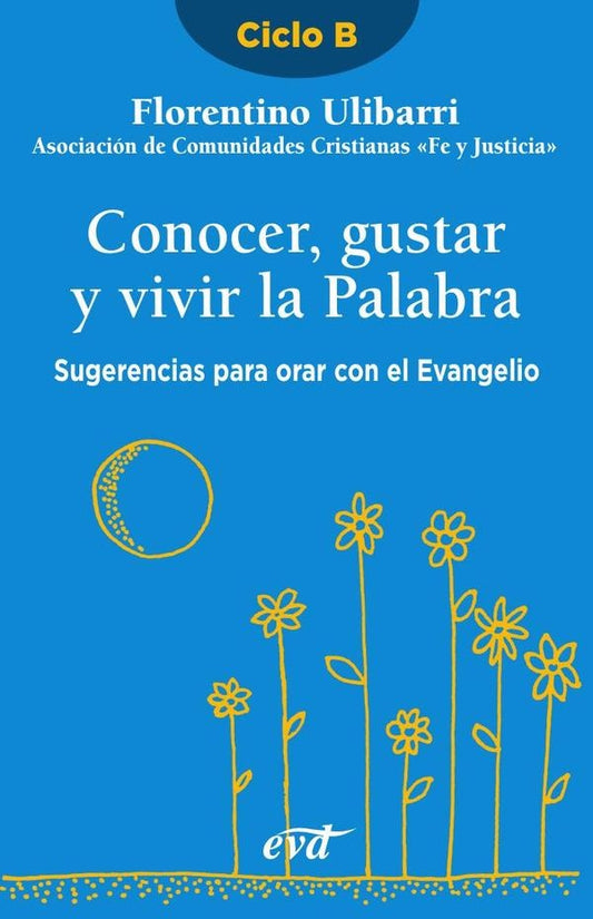 Conocer, gustar y vivir la Palabra | FlorentinoUlibarri Fernandez