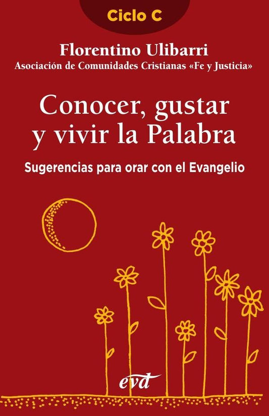 Conocer, gustar y vivir la Palabra | FlorentinoUlibarri Fernandez