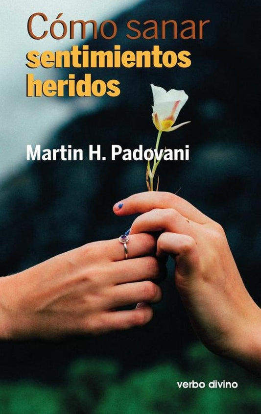 Como sanar sentimientos heridos | MartinH. Padovani