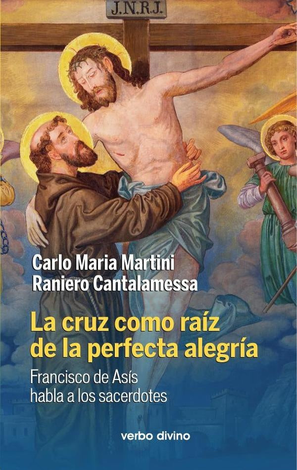 La cruz como raiz de la perfecta alegria | CarloMaria Martini