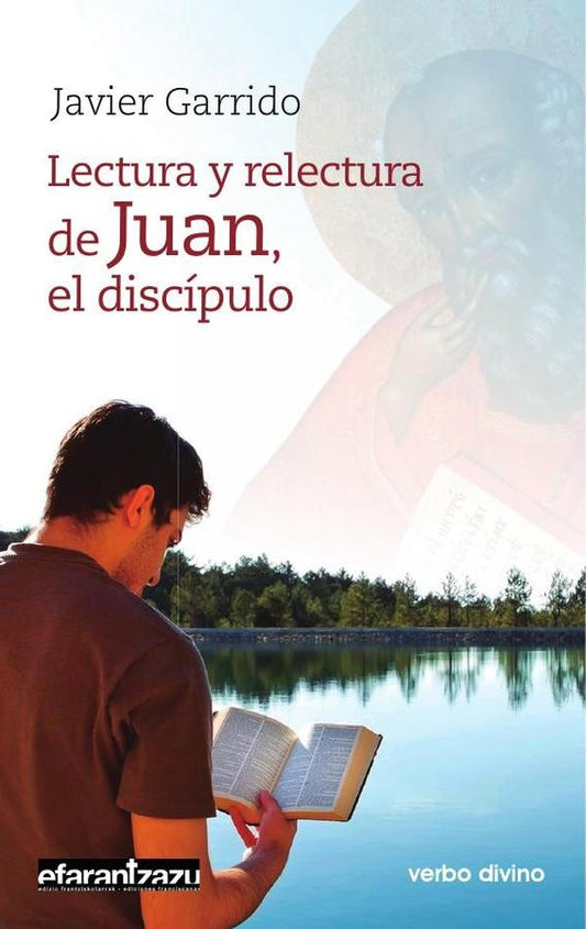 Lectura y relectura de Juan, el discipulo | JavierGarrido Goitia
