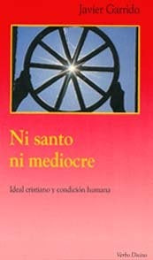 Ni santo ni mediocre | JavierGarrido Goitia
