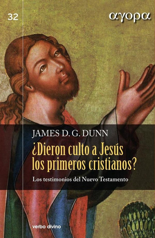 ?Dieron culto a Jesus los primeros cristianos? | JamesD.G. Dunn