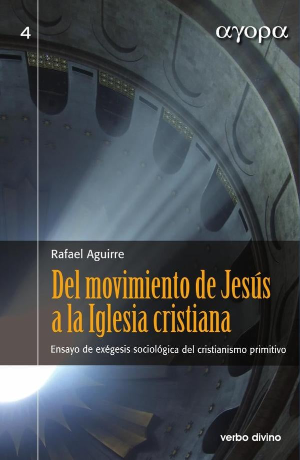 Del movimiento de Jesus a la Iglesia cristiana | RafaelAguirre Monasterio