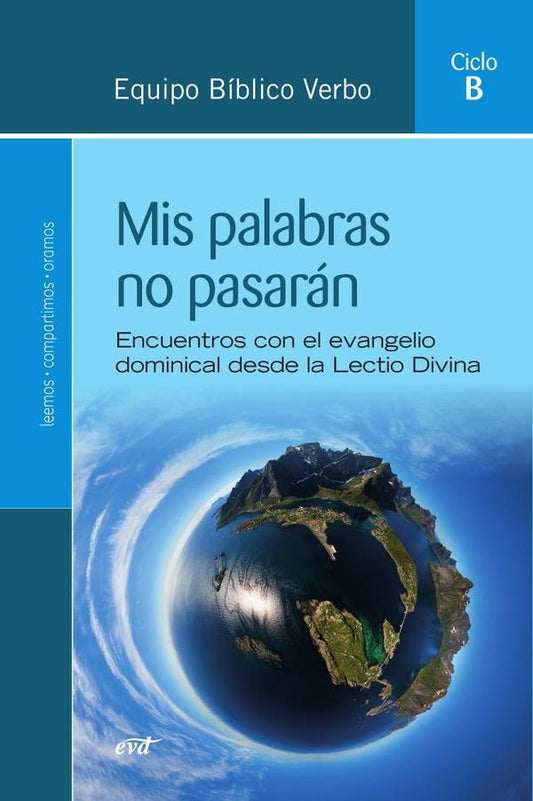 Mis palabras no pasaran (Ciclo B) | EquipoBiblico Verbo