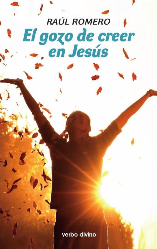 El gozo de creer en Jesus | RaulRomero Lopez