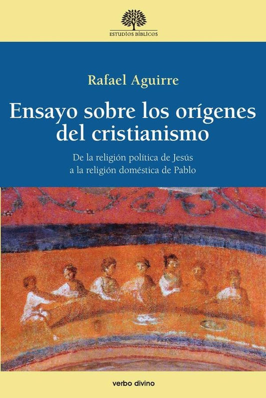 Ensayo sobre los origenes del cristianismo | RafaelAguirre Monasterio