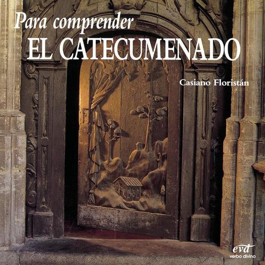 Para comprender el catecumenado | CasianoFloristan Samanes