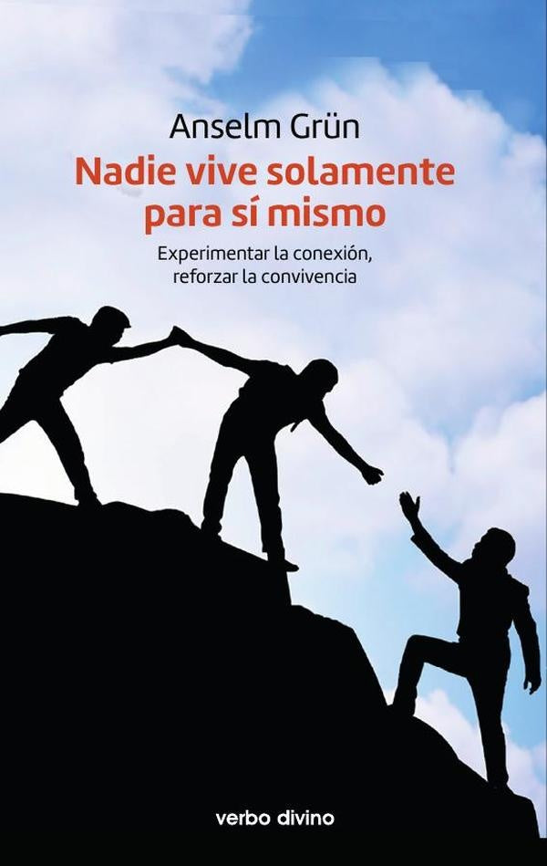 Nadie vive solamente para si mismo | Anselm Gr?n