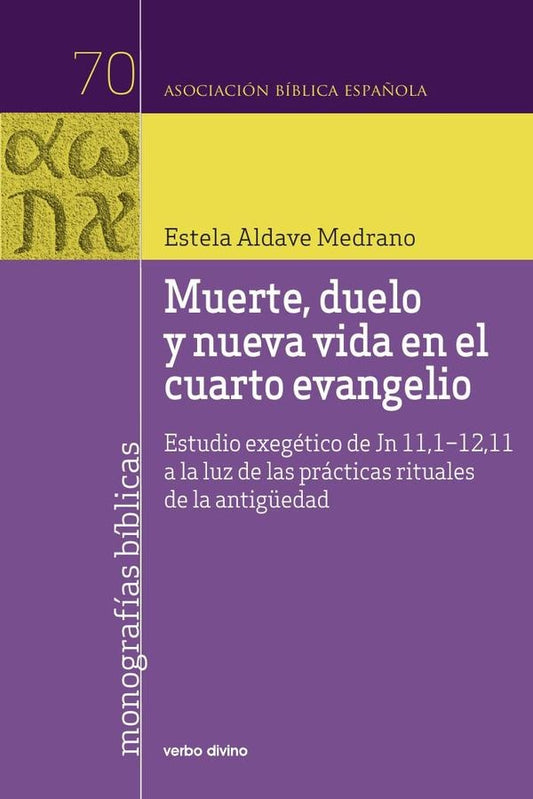 Muerte, duelo y nueva vida en el cuarto evangelio | EstelaAldave Medrano