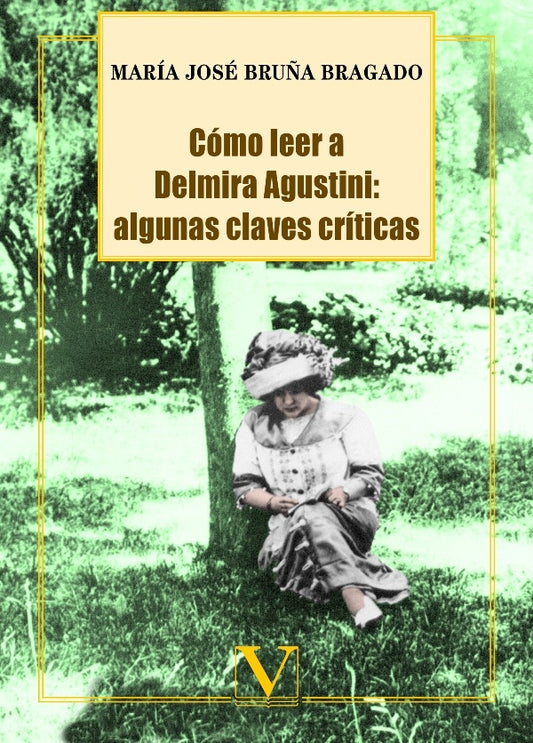 Como leer a Delmira Agustini: algunas claves criticas | MariaJoseBru?a Bragado