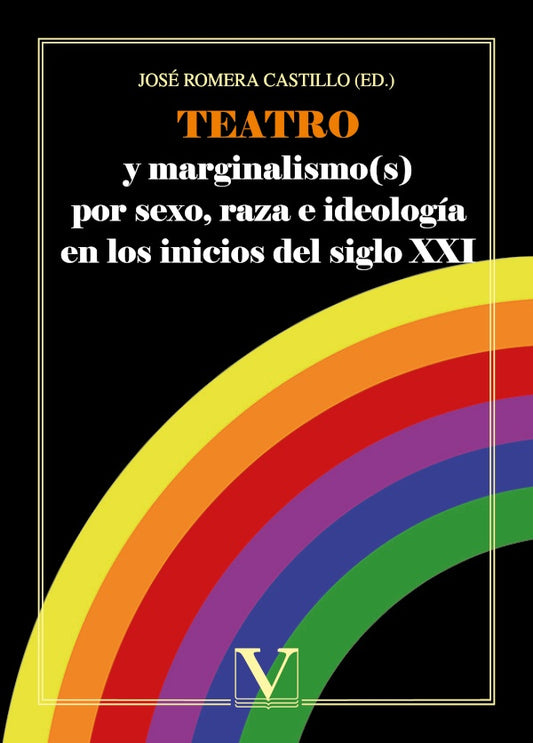 Teatro y marginalismo(s) por sexo, raza e ideologia en los inicios del siglo XXI | JoseRomera Castillo