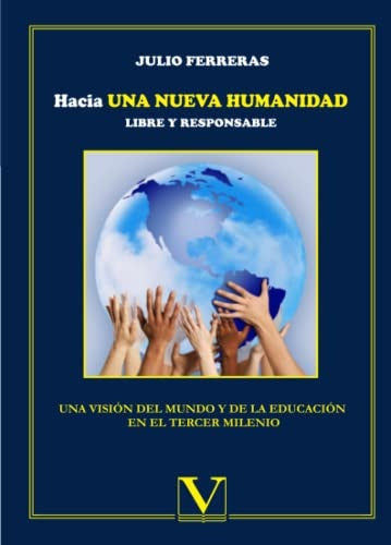 Hacia una nueva humanidad libre y responsable | JULIO FERRERAS