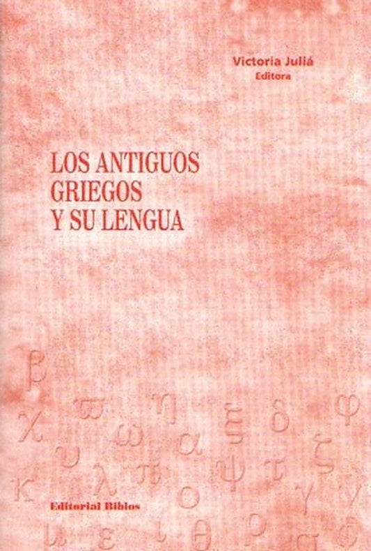 Los antiguos griegos y su lengua
 | JULIAN VICTORIA