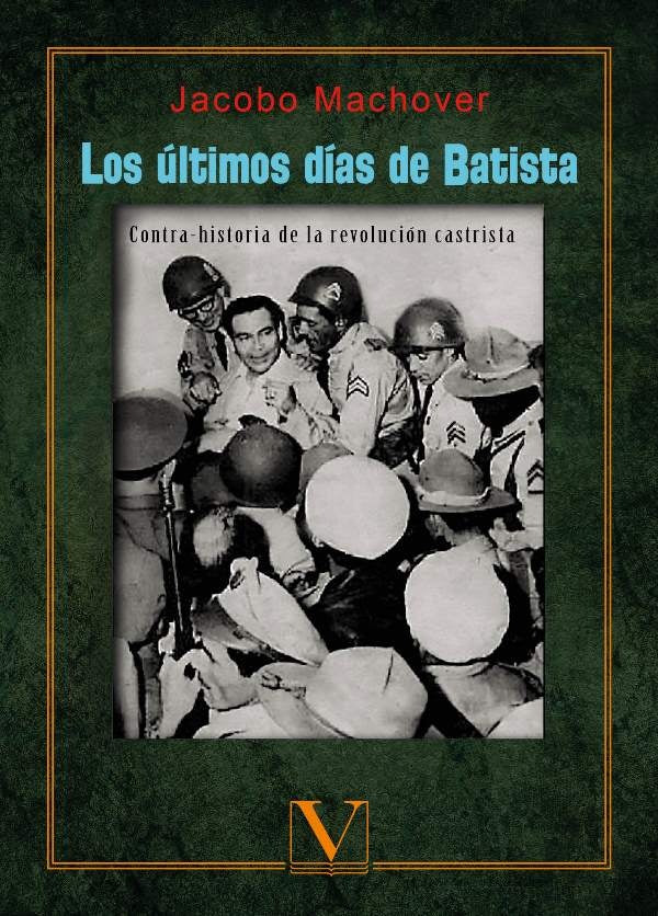 Los ultimos dias de Batista | JACOBO MACHOVER